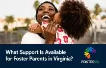 Smiling foster parent hugging a happy child while highlighting support for foster parents in Virginia.